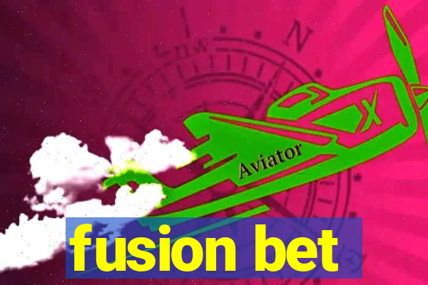 fusion bet